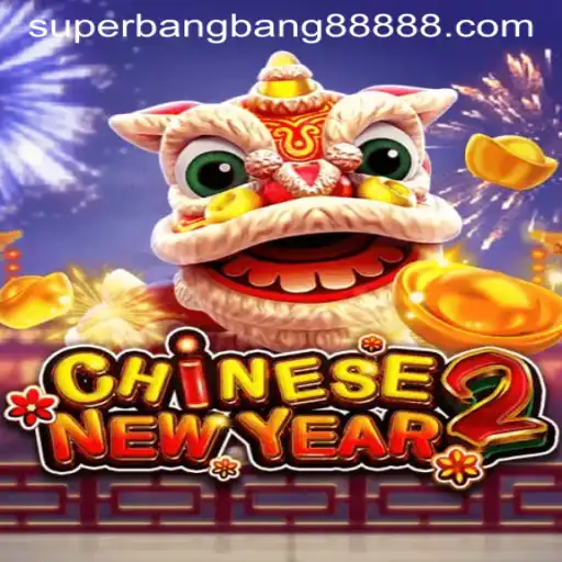 Experience the Thrills of CHINESENEWYEAR2 with SuperBangBang 888