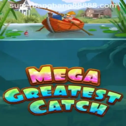 Unveiling MegaGreatestCatch: Dive Into the Excitement of SuperBangBang 888