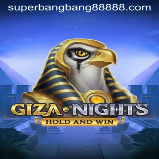 Explore the Thrilling World of GizaNights and Uncover the Secrets of SuperBangBang 888