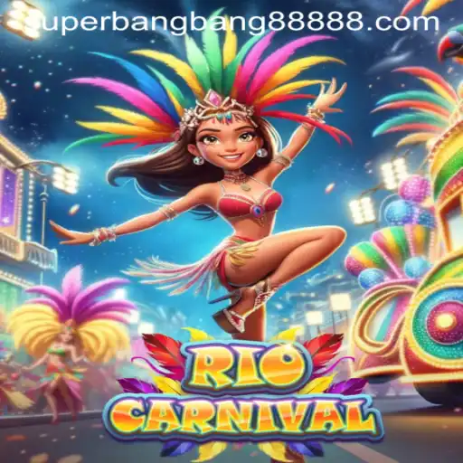 Exploring the Thrill of RioCarnival with SuperBangBang 888